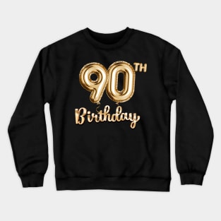 90th Birthday Gifts - Party Balloons Gold Crewneck Sweatshirt